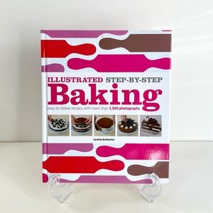 Illustrated Step-By-Step Baking Cookbook w/ Photographs